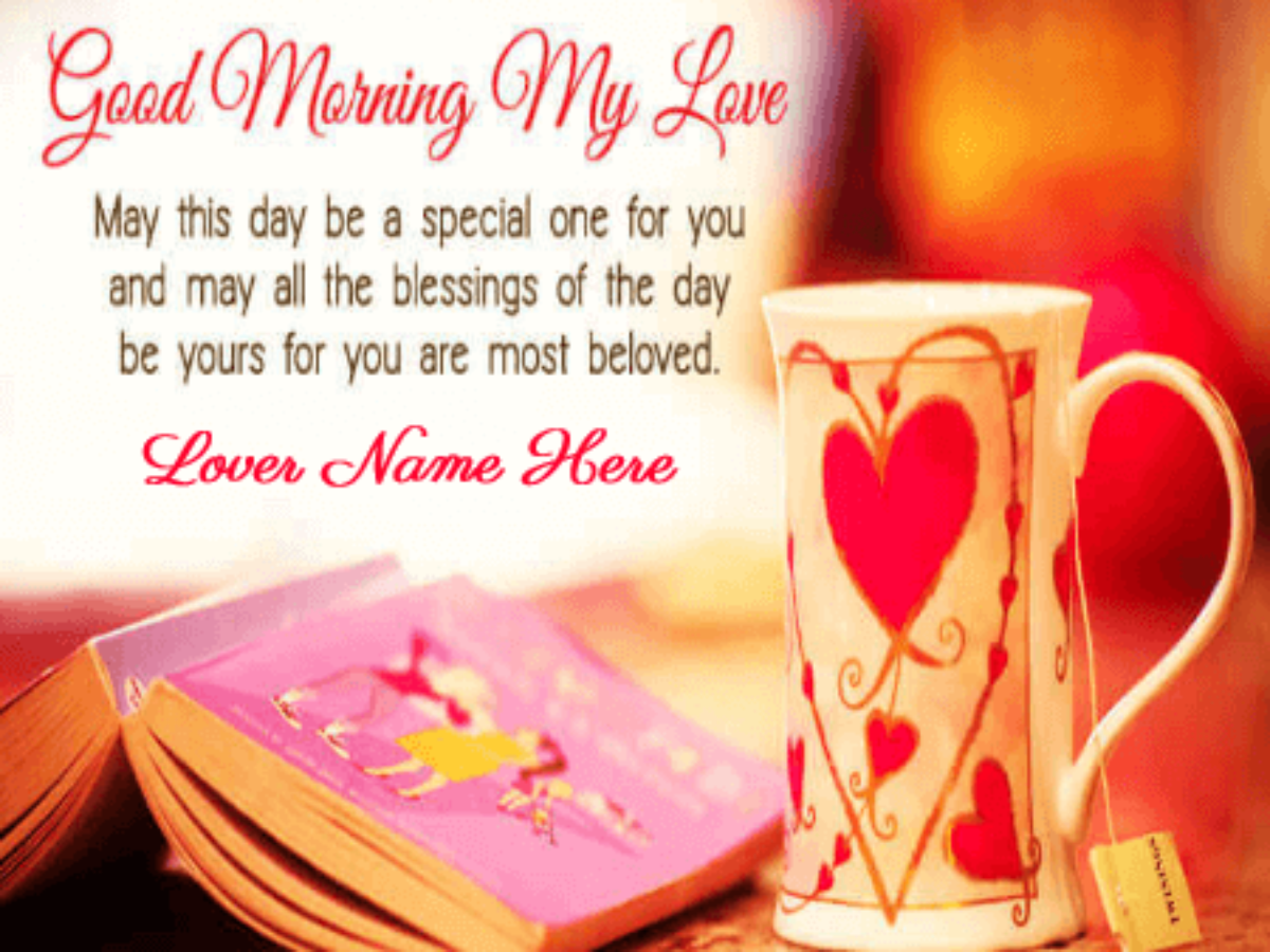 Good Morning My Love Wish - Good Morning Wishes With Name