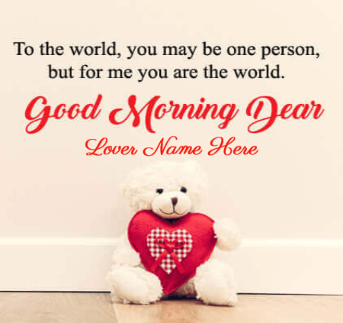 Good Morning My World For Lover - Good Morning Wishes With Name
