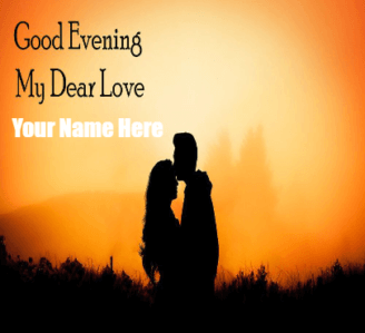 Good Evening My Dear Love