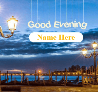 Happy Good Evening Good Evening Images With Name