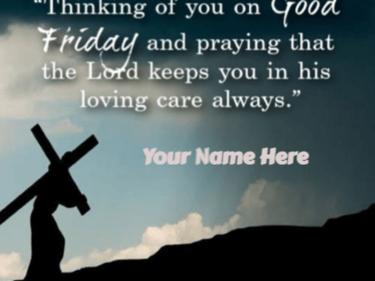 Good friday morning images- Good Friday Wishes and Images With Name